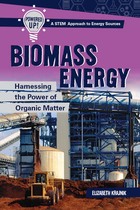 Biomass Energy: Harnessing the Power of Organic Matter