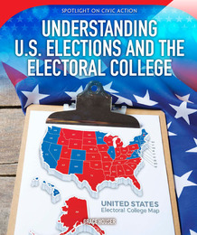 Understanding U.S. Elections and the Electoral College, ed. , v. 