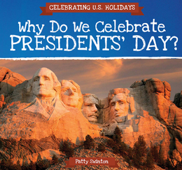 Why Do We Celebrate Presidents' Day?, ed. , v. 