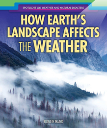 How Earth's Landscape Affects the Weather, ed. , v. 