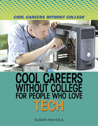 Cool Careers Without College for People Who Love Tech, ed. , v. 