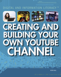 Creating and Building Your Own YouTube Channel, ed. , v. 