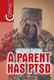Coping When a Parent Has PTSD, ed. , v. 