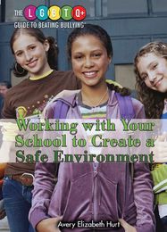 Working with Your School to Create a Safe Environment, ed. , v. 