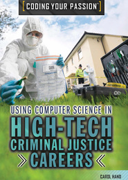 Using Computer Science in High-Tech Criminal Justice Careers, ed. , v. 