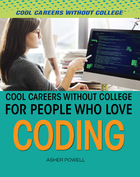 Cool Careers Without College for People Who Love Coding, ed. , v. 