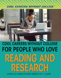 Cool Careers Without College for People Who Love Reading and Research, ed. , v. 