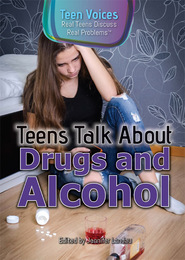 Teens Talk About Drugs and Alcohol, ed. , v. 