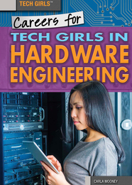 Careers for Tech Girls in Hardware Engineering, ed. , v. 