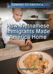 How Vietnamese Immigrants Made America Home, ed. , v. 