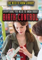 Everything You Need to Know About Birth Control, ed. , v. 