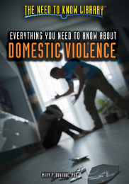 Everything You Need to Know About Domestic Violence, ed. , v. 
