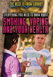 Everything You Need to Know About Smoking, Vaping, and Your Health, ed. , v. 