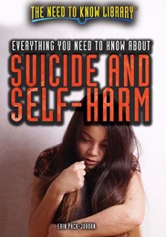 Everything You Need to Know About Suicide and Self-Harm, ed. , v. 