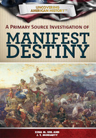 A Primary Source Investigation of Manifest Destiny, ed. , v. 