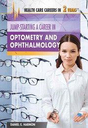 Jump-Starting a Career in Optometry and Ophthalmology, ed. , v. 