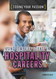 Using Computer Science in Hospitality Careers, ed. , v. 