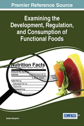 Examining the Development, Regulation, and Consumption of Functional Food, ed. , v. 