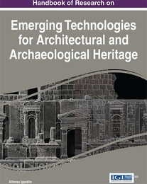 Handbook of Research on Emerging Technologies for Architectural and Archaeological Heritage, ed. , v. 