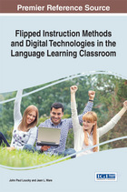 Flipped Instruction Methods and Digital Technologies in the Language Learning Classroom, ed. , v. 
