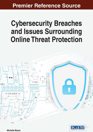 Cybersecurity Breaches and Issues Surrounding Online Threat Protection, ed. , v. 