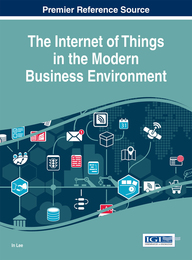 The Internet of Things in the Modern Business Environment, ed. , v. 