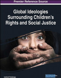 Global Ideologies Surrounding Children's Rights and Social Justice, ed. , v. 