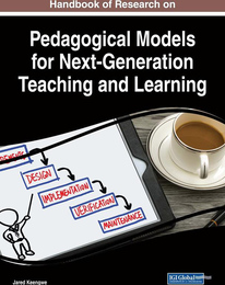 Handbook of Research on Pedagogical Models for Next-Generation Teaching and Learning, ed. , v. 