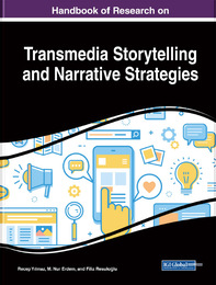 Handbook of Research on Transmedia Storytelling and Narrative Strategies, ed. , v. 
