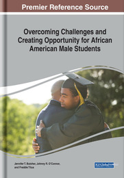 Overcoming Challenges and Creating Opportunity for African American Male Students, ed. , v. 