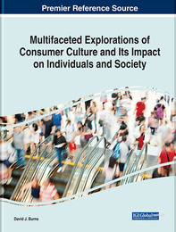 Multifaceted Explorations of Consumer Culture and Its Impact on Individuals and Society, ed. , v. 
