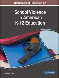 Handbook of Research on School Violence in American K-12 Education, ed. , v. 