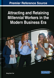 Attracting and Retaining Millennial Workers in the Modern Business Era, ed. , v. 