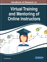 Handbook of Research on Virtual Training and Mentoring of Online Instructors, ed. , v. 