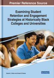 Examining Student Retention and Engagement Strategies at Historically Black Colleges and Universities, ed. , v. 