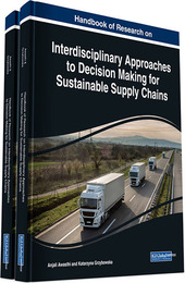 Handbook of Research on Interdisciplinary Approaches to Decision Making for Sustainable Supply Chain, ed. , v. 