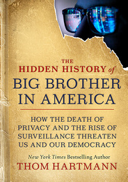 The Hidden History of Big Brother in America, ed. , v. 