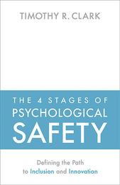 The 4 Stages of Psychological Safety, ed. , v. 