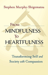 From Mindfulness to Heartfulness, ed. , v. 
