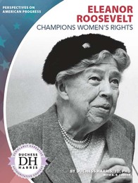 Eleanor Roosevelt Champions Women's Rights, ed. , v. 