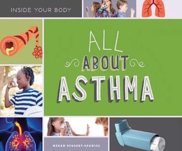 All About Asthma, ed. , v. 