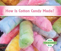 How Is Cotton Candy Made?, ed. , v. 