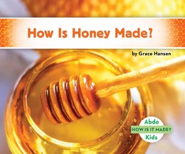 How Is Honey Made?, ed. , v. 
