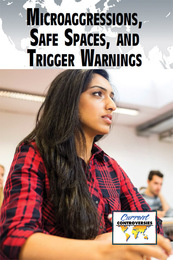 Microaggressions, Safe Spaces, and Trigger Warnings, ed. , v. 