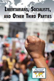 Libertarians, Socialists, and Other Third Parties, ed. , v. 