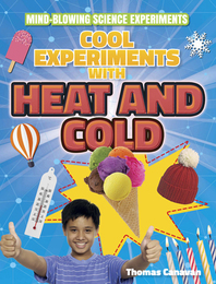 Cool Experiments with Heat and Cold, ed. , v. 