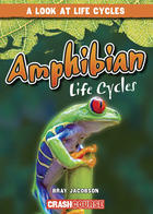 Amphibian Life Cycles, ed. , v. 