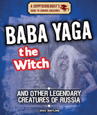 Baba Yaga the Witch and Other Legendary Creatures of Russia, ed. , v. 