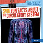 20 Fun Facts About the Circulatory System, ed. , v.  Cover