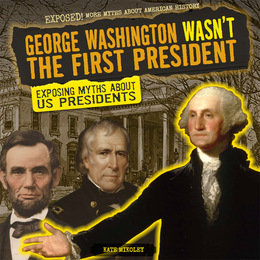 George Washington Wasn't the First President, ed. , v. 